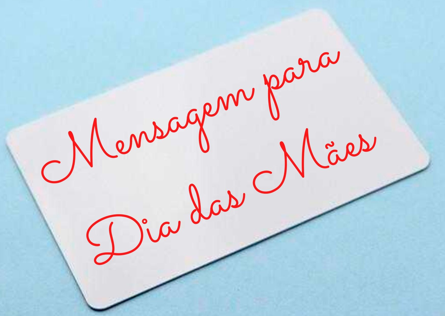 Mensagem Dia das Mães